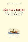 FÁBULA Y ESPEJO. VARIACIONES SOBRE LO JUDÍO EN LA OBRA DE MAX AUB