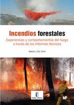 INCENDIOS FORESTALES. EXPERIENCIAS Y COMPORTAMIENTO DEL FUEGO A TRAVES DE LOS IN