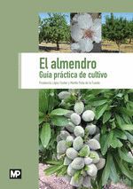 EL ALMENDRO. GUIA PRACTICA DE CULTIVO