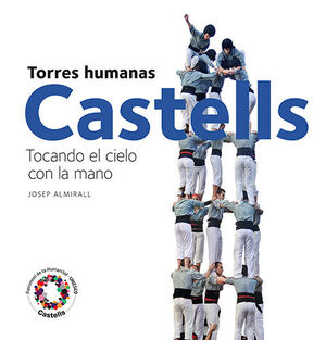 TORRES HUMANAS CASTELLS. TOCANDO EL CIELO CON LA MANO