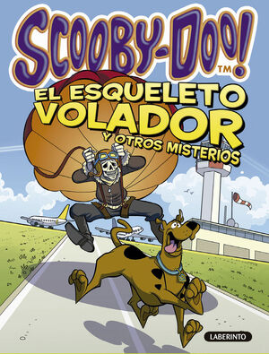 SCOOBY-DOO. EL ESQUELETO VOLADOR Y OTROS MISTERIOS