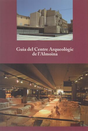 GUÍA DEL CENTRO ARQUEOLÓGICO DE L'ALMOINA