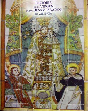 HISTORIA DE LA VIRGEN DE LOS DESAMPARADOS