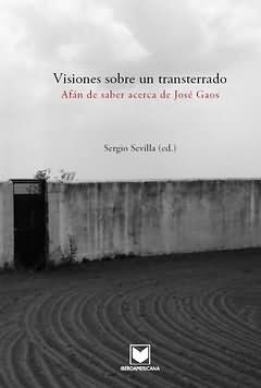 VISIONES SOBRE UN TRANSTERRADO. AFÁN DE SABER ACERCA DE JOSÉ GAOS.