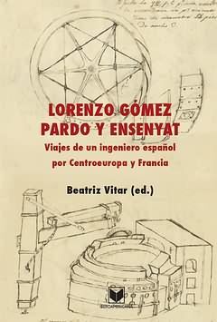 VIAJES DE UN INGENIERO ESPAÑOL POR CENTROEUROPA Y FRANCIA. ESTUDIO PRELIMINAR, E