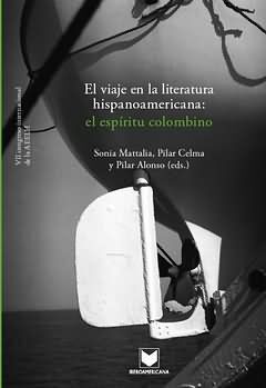 EL VIAJE EN LA LITERATURA HISPANOAMERICANA: EL ESPIRITÚ COLOMBIANO. VII CONGRESO