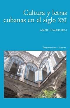 CULTURA Y LETRAS CUBANAS EN EL SIGLO XXI.