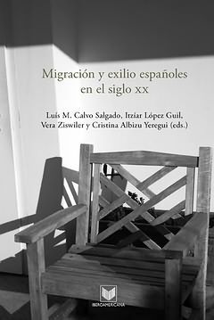 MIGRACIÓN Y EXILIO ESPAÑOLES EN EL SIGLO XX.