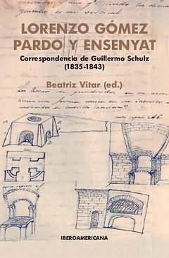 CORRESPONDENCIA DE GUILLERMO SCHULZ (1835-1843). BEATRIZ VITAR (ED.).