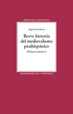 BREVE HISTORIA DEL MEDIEVALISMO PANHISPÁNICO.**PEDIDO ANOTADO** (PRIMERA TENTATI