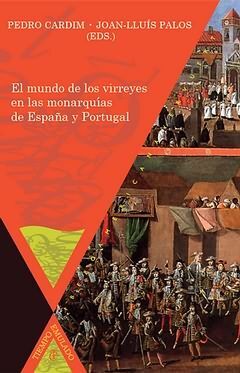 EL MUNDO DE LOS VIRREYES EN LAS MONARQUÍAS DE ESPAÑA Y PORTUGAL.