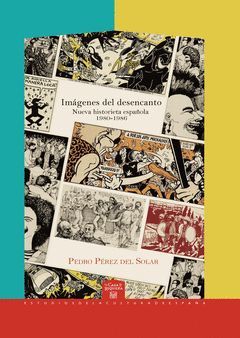 IMÁGENES DEL DESENCANTO. NUEVA HISTORIETA ESPAÑOLA 1980-1986.