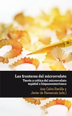 LAS FRONTERAS DEL MICRORRELATO. TEORÍA Y CRÍTICA DEL MICRORRELATO ESPAÑOL E HISP