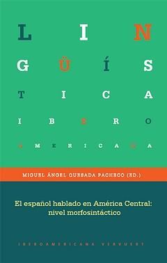 EL ESPAÑOL HABLADO EN AMÉRICA CENTRAL. NIVEL MORFOSINTÁCTICO. APARECE EN ENERO 2