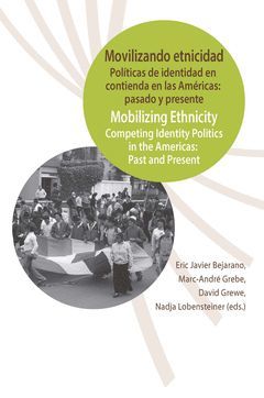 MOVILIZANDO ETNICIDAD. POLÍTICAS DE IDENTIDAD EN CONTIENDA EN LAS AMÉRICAS: PASA