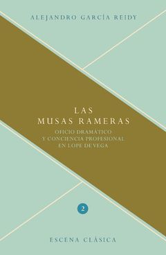 LAS MUSAS RAMERAS. OFICIO DRAMÁTICO Y CONCIENCIA PROFESIONAL EN LOPE DE VEGA.