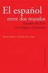 EL ESPAÑOL ENTRE DOS MUNDOS. ESTUDIOS DE ELE EN LENGUA Y LI