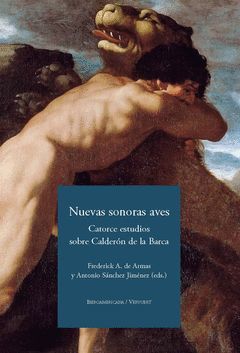 NUEVAS SONORAS AVES. CATORCE ESTUDIOS SOBRE CALDERÓN DE LA BARCA.