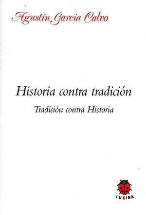 HISTORIA CONTRA TRADICION. TRADICION CONTRA HISTORIA