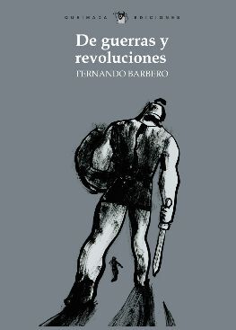 DE GUERRAS Y REVOLUCIONES