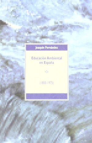 EDUCACION AMBIENTAL EN ESPAÑA 1800-1975