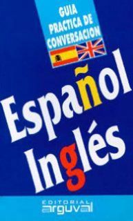 GUIA DE CONVERSACION ESPAÑOL-INGLES