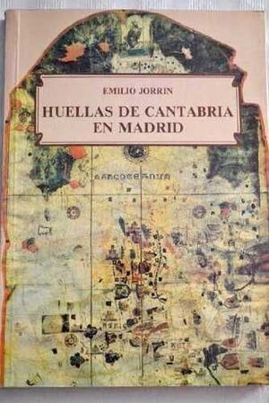 HUELLAS DE CANTABRIA EN MADRID