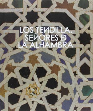 CATALOGO LOS TENDILLA. SEÑORES DE LA ALHAMBRA