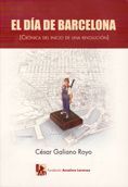 EL DÍA DE BARCELONA -CRÓNICA DEL INICIO DE UNA REVOLUCIÓN 1936