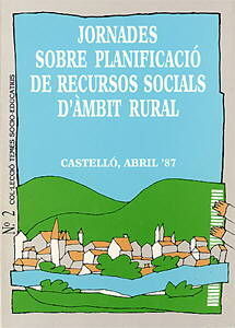 JORNADES SOBRE PLANIFICACIÓ DE RECURSOS SOCIALS D'ÀMBIT RURAL CASTELLÓ. CASTELLÓ