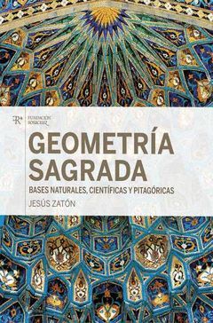 GEOMETRÍA SAGRADA, BASES NATURALES, CIENTÍFICAS Y PITAGÓRICAS