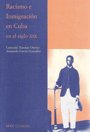 RACISMO E INMIGRACION EN CUBA EN EL SIGLO XIX