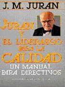 JURAN Y EL LIDERAZGO PARA LA CALIDAD