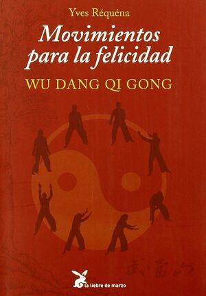 MOVIMIENTOS PARA LA FELICIDAD. WU DANG QI GONG.LIEBRE MARZO-RUST