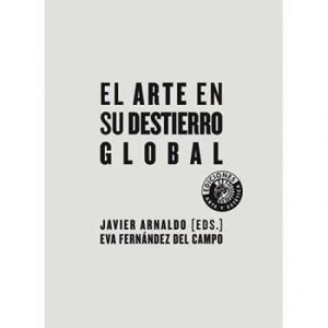 EL ARTE EN SU DESTIERRO GLOBAL