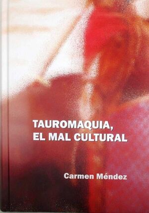 TAUROMAQUIA, EL MAL CULTURAL