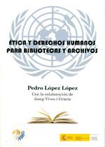 ETICA Y DERECHOS HUMANOS PARA BIBLIOTECAS Y ARCHIVOS