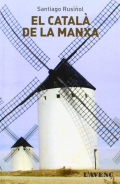 CATALÀ DE LA MANXA,EL.(NOVELA)L'AVENÇ
