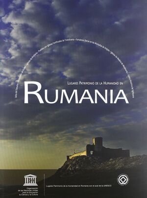 LUGARES PATRIMONIO DE HUMANIDAD RUMANIA.