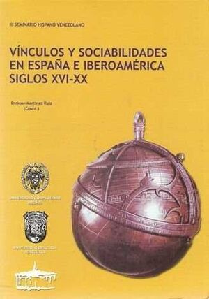 VÍNCULOS Y SOCIABILIDADES EN ESPAÑA E IBEROAMÉRICA SIGLOS XVI-XX