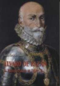 ALVARO DE BAZAN. EL MEJOR MARINO DE FELIPE II