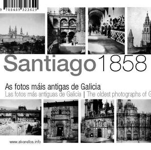 SANTIAGO 1858 PACK POSTALES.LAS FOTOS MAS ANTIGUAS GALICIA