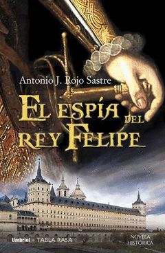 EL ESPIA DEL REY FELIPE
