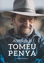 TOMEU PENYA. AIXO SOM JO