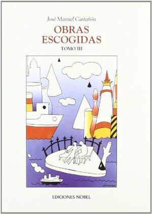 OBRAS ESCOGIDAS . ( JOSE MANUEL CASTAÑÓN ) . VOL. III.  **NOBEL*