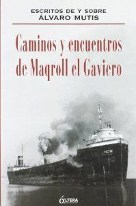 CAMINOS Y ENCUENTROS DE MAQROLL EL GAVIERO