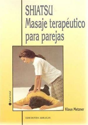 SHIATSU,MASAJE TERAPEUT PAREJA.ABRAXAS