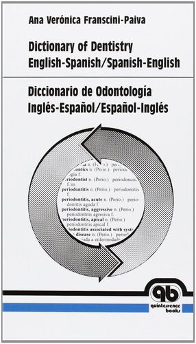 DICCIONARIO DE ODONTOLOGIA INGLES-ESPAÑOL , ESPAÑOL-INGLES