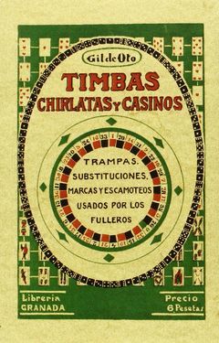 TIMBAS, CHIRLATAS Y CASINOS: TRAMPAS, SUSTITUCIONES, MARCAS Y ESCAMOTEOS USADOS