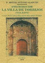 APUNTES HISTORICOS SOBRE LA VILLA DE TORRIJOS (TOLEDO) Y SUS MAS ESCLARECIDOS BI